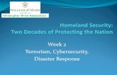 Week 2 Terrorism, Cybersecurity, Disaster Response · Terrorism, Cyber, other Man-Made, and Natural Threats are reviewed in Week 2 U.S. interagency responses to these threats have
