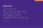 Your future in digital dentistry - Reitel€¦ · CAD/CAM experience, and got fully up to speed with CAD/CAM in just a few days. exocad for us was, and still is, very straightforward