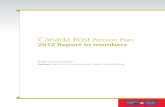 Canada Post Pension Plan · Canada Post Pension Plan 2012 Report to members1 Messages from the Chairman of the Board and the President and CEO Marc A. Courtois Chairman of the Board