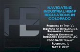 NAVIGATING INDUSTRIAL HEMP REGULATIONS IN COLORADO · division of environmental health & sustainability in july 2017, the colorado department of public health and environment (cdphe)