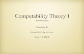 Computability Theory I - SJTUbasics.sjtu.edu.cn/~liguoqiang/teaching/comp/lectures/comp1.pdf · Computability Theory I Introduction Guoqiang Li Shanghai Jiao Tong University Sep.