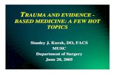 TRAUMA AND EVIDENCE - BASED MEDICINE: A FEW HOT TOPICSgsm.utmck.edu/surgery/documents/Evidencebasedmedicine.pdf · TRAUMA AND EVIDENCE - BASED MEDICINE: A FEW HOT TOPICS Stanley J.