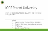 LOCS Parent University - Lake Orion Community …...* Lab-based class *3 credits of science required for graduation High School Sequence –course 2 BIOLOGY (REQUIRED) 1 credit, grades