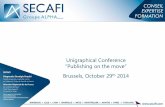 UnigraphicalConference “Publishingon the move” Brussels ......Oct 29, 2014  · The sector's value add flew into the ecosystem as follows: 50% for publishing, 35% for printing