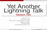 Yet Another Lightning Talk - shakthimaan.comshakthimaan.com/downloads/glv/presentations/yet-another-lightning … · Yet Another Lightning Talk Season Two Version 2.0 February 2017
