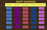 People I Daily Life Geography I Kingdoms Vocabulary Studies/Egypt/Egypt... · EGYPT JEOPARDY People I Daily Life Geography I Kingdoms Vocabulary 100 200 300 400 500 100 100 100 200