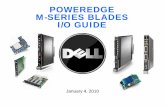 POWEREDGE M-SERIES BLADES I/O 10Gb Ethernet Switch for Dell M-Series blade enclosures •16 internal server blade 10Gb Ethernet host ports •Up-to two 10Gb uplink modules (mix or