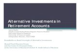 Alternative Investments in Retirement Accounts...DC plan accounts accounts • Selected by investors directly. • Plan sponsor (i.e., employer) offers a limited number of mutual •