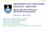 UCT EEE4101F 2015 Introduction 20150206.2139 ... - Physics · Basic Nuclear Physics 00-00-00 Introduction February - April 2015 Emeritus Professor David Aschman Room 4T7, Physics
