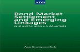 Bond Market Settlement and Emerging Linkages · Bond Market Settlement and Emerging Linkages in Selected ASEAN+3 Countries June 2005