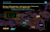 Administrators and Victim Service Providers harries/geog352/VictimServicesGIS.pdf Geographic Information Systems (GIS) technology to the victim service field. GIS technology can help