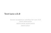 Test Lara v3 Lara v3.pdf¢  Test Lara v3.0 Access acceptance activities for Lara v3.0 client application