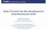 Web 2.0 tools for the development of professional skills · PDF file Web 2.0 tools for the development of f i l killf professional skills Ismael Peña-López Agustí Cerrillo MartínezAgustí