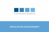 APPLICATION DEVELOPMENT - SharePoint-O365-Gold-Partnerconnectedsystems.com/services/Shared Documents/Connected-Syst… · • Microsoft .NET Frameworks (1.1, 2.0, 3.0, 3.5 and 4.x);