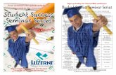 Sign up today for these FREE seminars! Free seminars ...depts.luzerne.edu/.../StudentSuccessSeminars2014.pdfStudent Success Seminar Series Free seminars designed to help you succeed