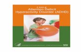 A look at Attention Deficit Hyperactivity Disorder (ADHD) · 2019-04-28 · Talk to your child’s teachers. Your child’s school may be able to help in many ways. Talk to your child’s