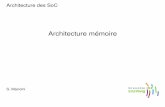Architecture mémoire - Chamilo€¦ · Introduction- Architecture des mémoires S. Mancini. Organisation en colonnes Les contraintes technologiques imposent de découper les tableaux