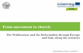 From movement to church. · and Italy along the centuries Davide Rosso, Erfurt 11/28/2017. 2 Waldensian movement Waldensian movement was born around 1170 in Lyon, under the thrust