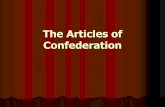 The Articles of Confederation - Mr. Armentrout's Class · The Articles of Confederation The Articles were written in 1777 by John Dickinson, a Penn. Statesman The original drafts