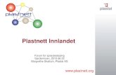 Plastnett Innlandet - SINTEF · PDF file • Høgskolen i Gjøvik - styrke utdanningen innen plast og kompositter • Undersøke mulighetene for samarbeid med NTNU for å bedre utdanningen