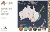 Australia’s Land Ecosystem Observatory · TERN Purpose1 National infrastructure for collecting, collating, storing and sharing Australia’sterrestrial ecosystem data sets and knowledge.