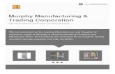 Murphy Manufacturing & Trading CorporationIncepted in the year 1976, at Delhi (India), we, “Murphy Manufacturing & Trading Corporation”, are engaged in manufacturing and supplying