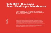 The History, Types & Culture of Computer Security …...CSIRT Basics for Policy-Makers By Isabel Skierka, Robert Morgus, Mirko Hohmann, Tim Maurer In this paper, we examine the history,