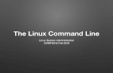 The Linux Command Line - GitHub Pages · • rlogin replaced telnet for remote command line access by adding some authentication features to the network protocol • This made it
