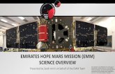 EMIRATES HOPE MARS MISSION (EMM) SCIENCE OVERVIEW · 2019-07-30 · EMIRATES HOPE MARS MISSION (EMM) SCIENCE OVERVIEW Presented by Sarah Amiri on behalf of the EMM Team NOTE ADDED