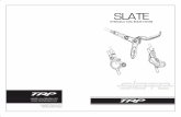 SLATE - TRP Cycling · 05 Slate Owner’s Manual 06 II. SAFETY WARNINGS & INFORMATION a. Safety Precautions and Considerations WARNING - This braking system was designed for use on