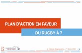 PLAN D’ACTION EN FAVEUR DU RUGBY À 7 · championnats réguliers à XV. 10 Le contexte : des opportunités à saisir Plan d’action en faveur du rugby à 7 •Une vitrine : le
