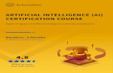 ARTIFICIAL INTELLIGENCE (AI) CERTIFICATION COURSE · CERTIFICATION COURSE Master Program of Artificial Intelligence with Industrial Experts Duration : 2 Months 4.8 Rated by more than