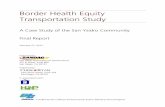 Border Health Equity Transportation Study · 2015-04-13 · Border Health Equity Transportation Study . A Case Study of the San Ysidro Community Final Report February 27, 2015 . Prepared