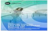 CM.com Optimise Customer Care with the WhatsApp Business API€¦ · customer care agent easier. Combine SMS, Viber, WhatsApp, Telegram, Twitter, Facebook Messenger, Email and Voice