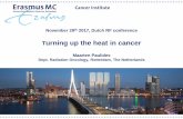 Turning up the heat in cancer - Benelux RF Conference...Erasmus MC – Erasmus University Rotterdam Erasmus MC Cancer Institute formerly Erasmus MC Daniel den Hoed Cancer Center 2018