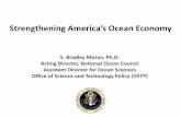 Strengthening America’s Ocean Economy - NAML Winter/Presentation, Brad Moran, NAM… · ‒ Ocean S&T is an investment in public good/services • Innovation and “Blue Jobs”: