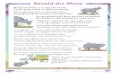 Ronald the Rhino€¦ · Ronald the Rhino Ronald the Rhino is so big and strong. In the Javan Forest is where he belongs. His dusky grey skin is very well worn. At the front of his