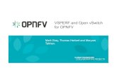 VSPERF and Open vSwitch for OPNFV...OPNFV is a carrier-grade, integrated, open source reference platform Work with upstream projects to coordinate continuous integration and testing