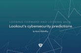 LOOKING FORWARD AND LOOKING BACK: Lookout's cybersecurity predictions · Looking Back on Lookout’s 2015 Predictions There will no longer be a technology industry. All industries