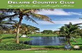 Delaire Country ClubDelray Beach, Florida 33445 Clubhouse Numbers Main Number — (561) 499-9090 Dining Reservations 561-499-9090 Fitness 561-495-1504 Golf Shop 561-499-0770 Golf Starter
