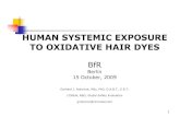 HUMAN SYSTEMIC EXPOSURE TO OXIDATIVE HAIR DYES · dyes(and otherarylamine-type hairdyeingredients) is N,N’-diacetylated PPD Metabolismtakesplaces in the skin (NAT1) Metabolitesare