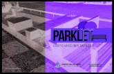 PARKLET · 2020-01-23 · O parklet é uma extensão temporária da calçada e constitui uma intervenção física no sistema viário, utilizando para isto uma área anteriormente