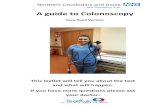 A guide to Colonoscopy - Northern Lincolnshire and Goole ... · colonoscopy? The doctor thinks there might be something wrong with your tummy. The hospital will send you the time