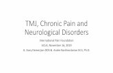 TMJ, Chronic Pain and Neurological Disorders · •Diplomate American Academy of Integrative Pain Management ... in the Knee and its Analogy to the TMJ Derangement. Journal of Craniomandibular