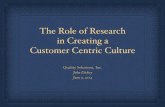 Building a Customer Centric Organization€¦ · Creating a Customer Centric Culture is not an academic exercise in the view of world class organizations. There is a genuine appreciation