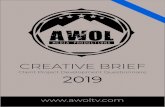 CREATIVE BRIEF - Awol TV€¦ · CREATIVE BRIEF Client Project Development Questionnaire 2019 . ABOUT US Established since 2012, we are a company of passionate, dedicated creatives