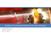 Six Keys to Unlocking the Potential of Frontline Managersleadership-results.com/pdfs/white-papers/Unlocking... · feedback and tips,” and “My job is to ensure that tasks are complete