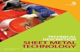 TECHNICAL DESCRIPTION SHEET METAL TECHNOLOGY · Sheet metal technicians work in factories and workshops specifically equipped with a range of hand tools, power tools and specialist