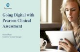 Going Digital with Pearson Clinical Assessment · Going Digital with Pearson Clinical Assessment Richard Nash Customer Success Manager 1. Agenda 1 Benefits of digital assessment 2