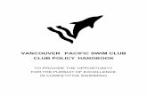 VANCOUVER PACIFIC SWIM CLUB CLUB POLICY HANDBOOK Club Policy... · The Club Manager is a part-time employee of the club that assists with the day-to-day operations of the club. This